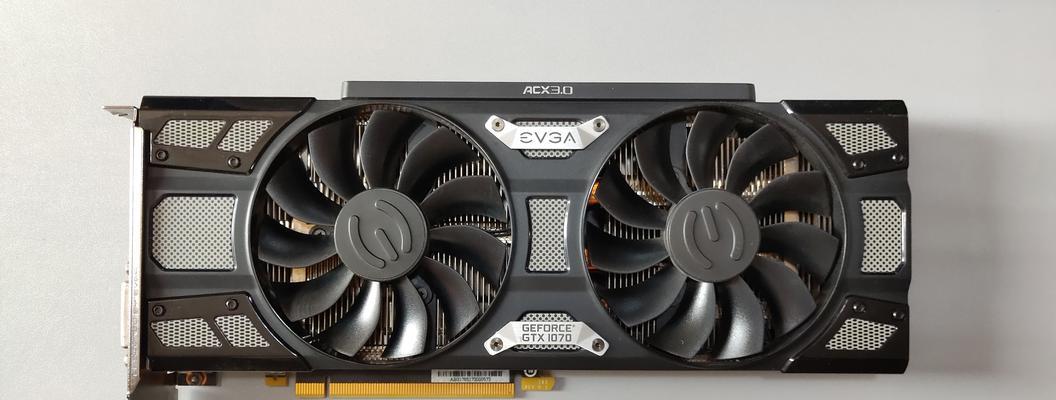 GTX10708G显卡（解锁游戏新境界）